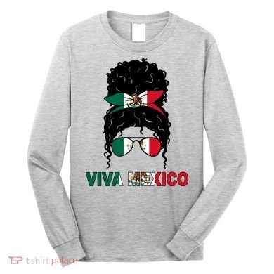 Viva Mexico Independence Day Hispanic Mexican Pride Long Sleeve Shirt