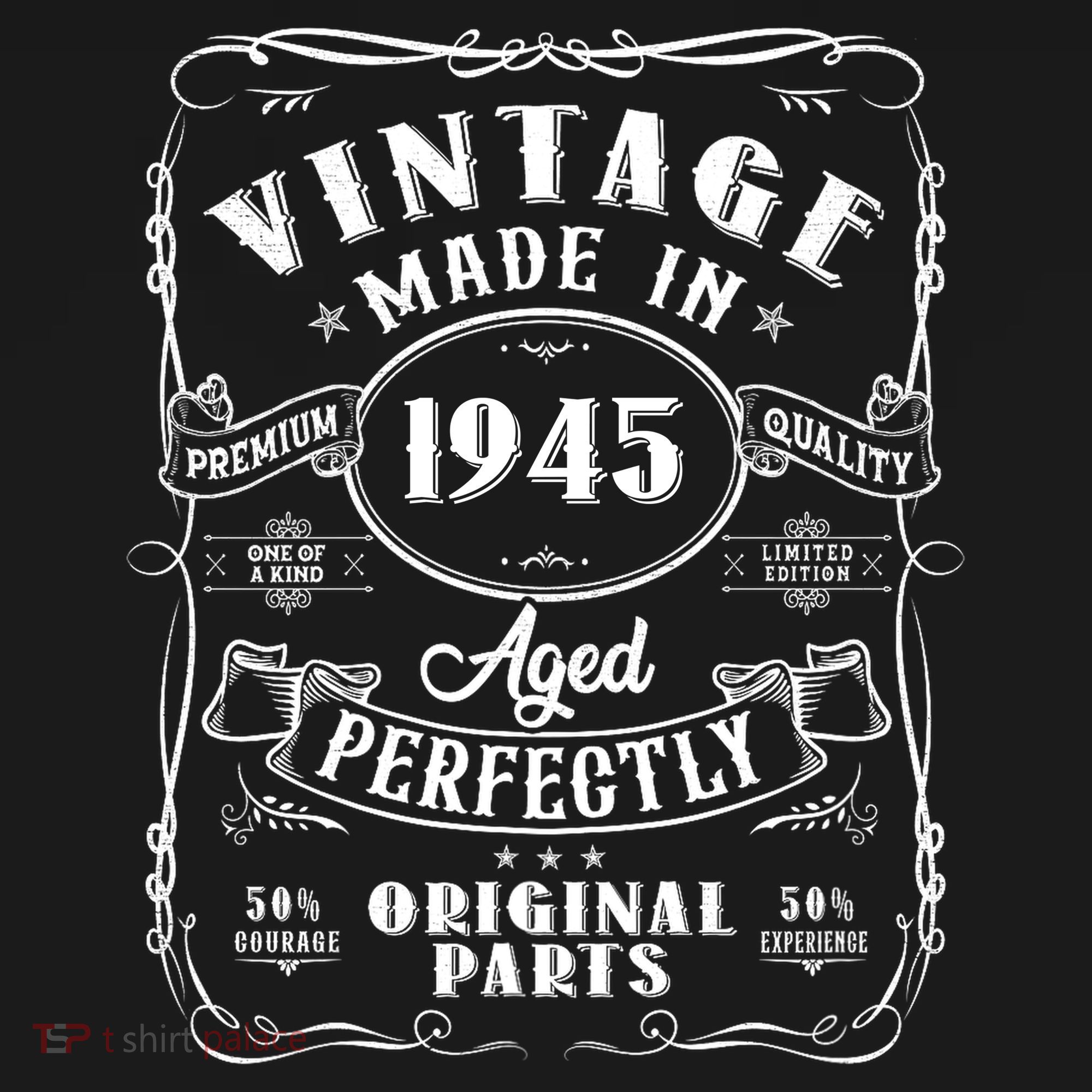 Vintage Made In 1945 One Of A Kind Limited Edition Aged Perfectly Original Parts T-Shirt