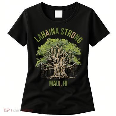 Vintage Maui Lahaina Hawaii Old Banyan Tree Strong For All Women's T-Shirt