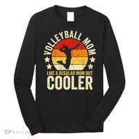Volleyball Mom Like A Regular But Cooler Mother's Day Long Sleeve Shirt thumb 0