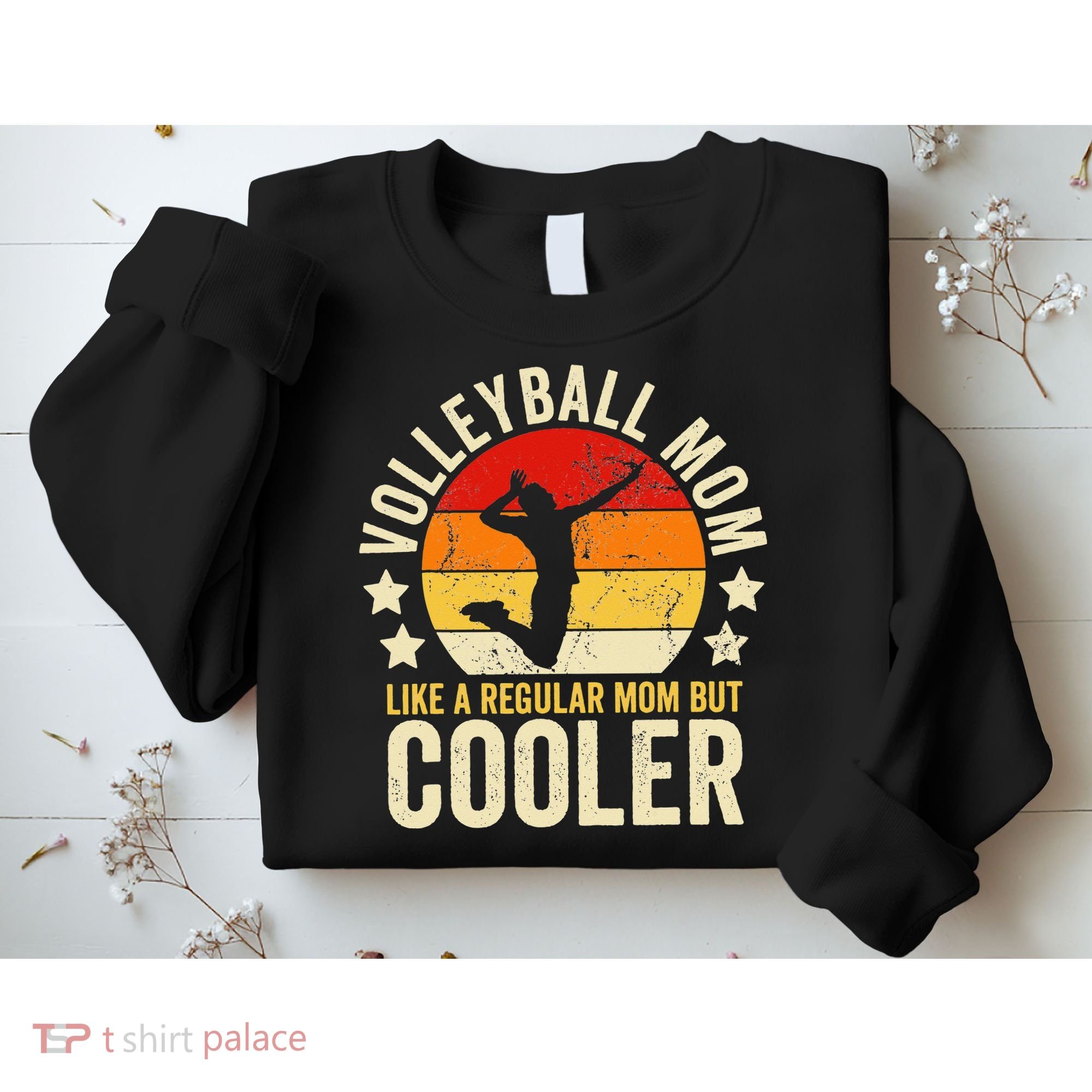 Volleyball Mom Like A Regular But Cooler Mother's Day Sweatshirt