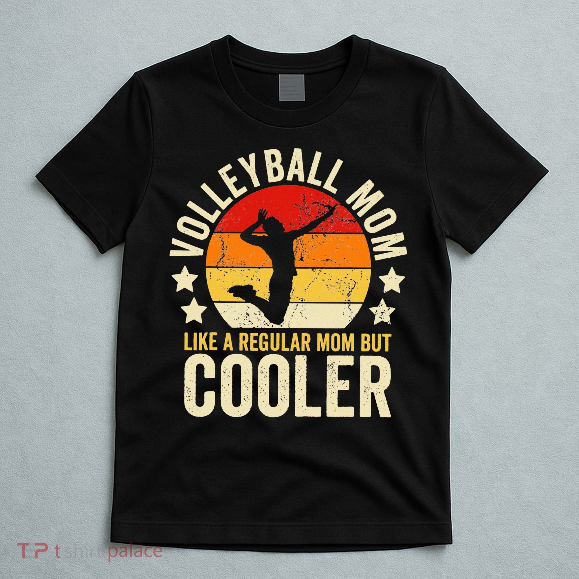 Volleyball Mom Like A Regular But Cooler Mother's Day T-Shirt