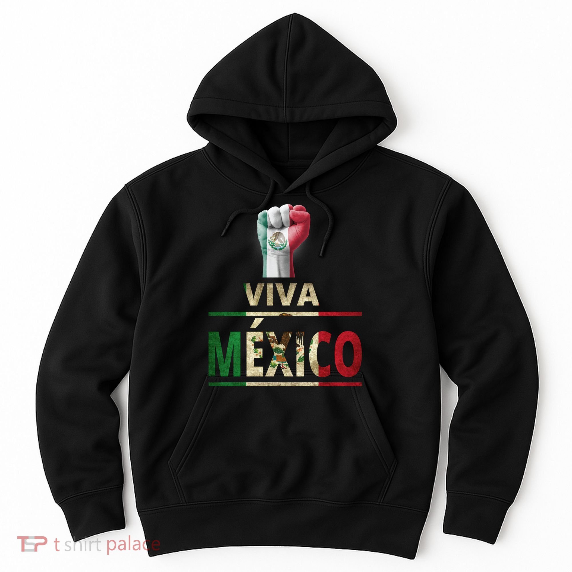 Viva Mexico Mexican Pride Fist Hoodie