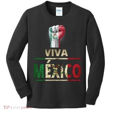 Viva Mexico Mexican Pride Fist Kids Long Sleeve Shirt