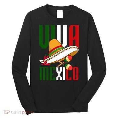 Viva Mexico Mexican Pride Long Sleeve Shirt
