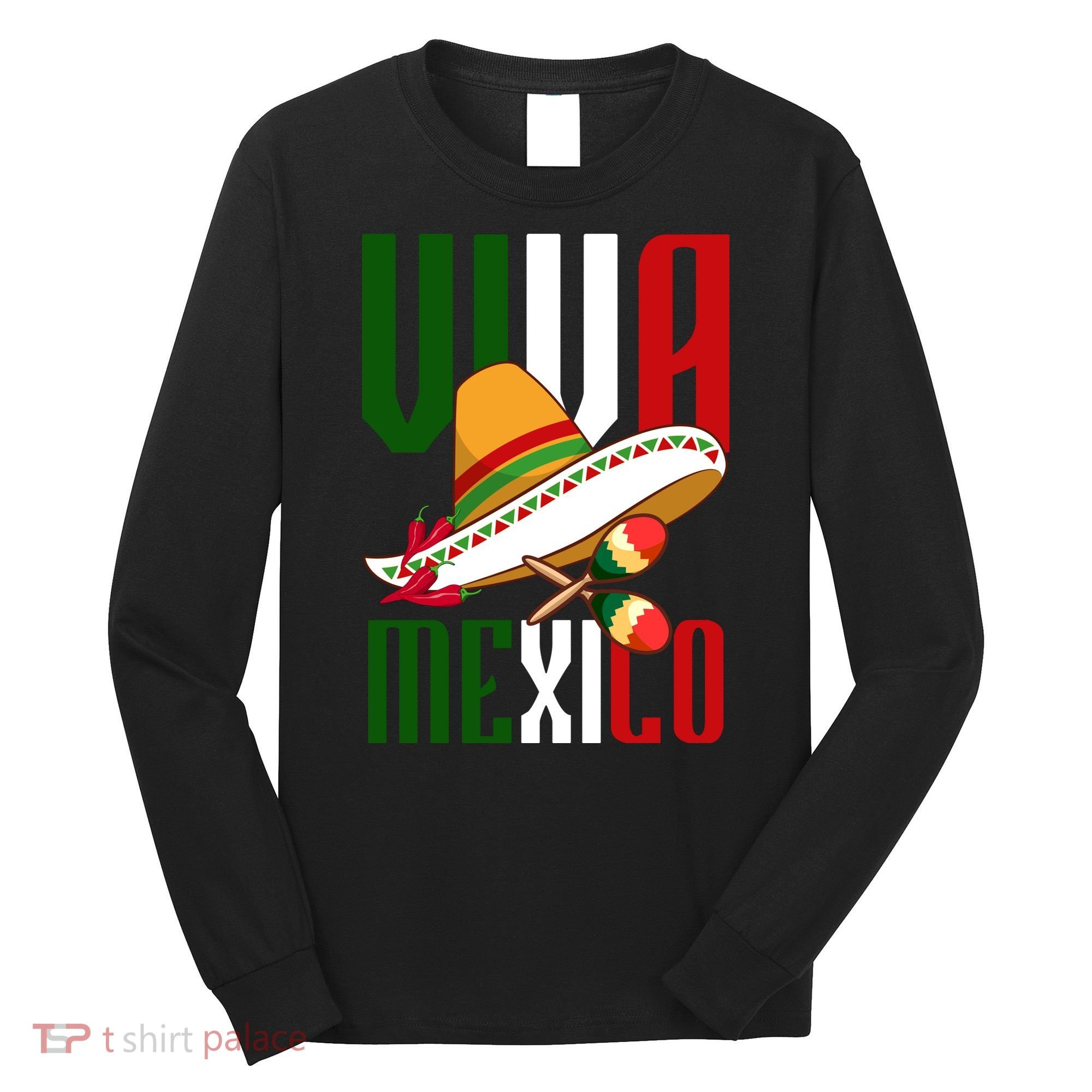 Viva Mexico Mexican Pride Long Sleeve Shirt