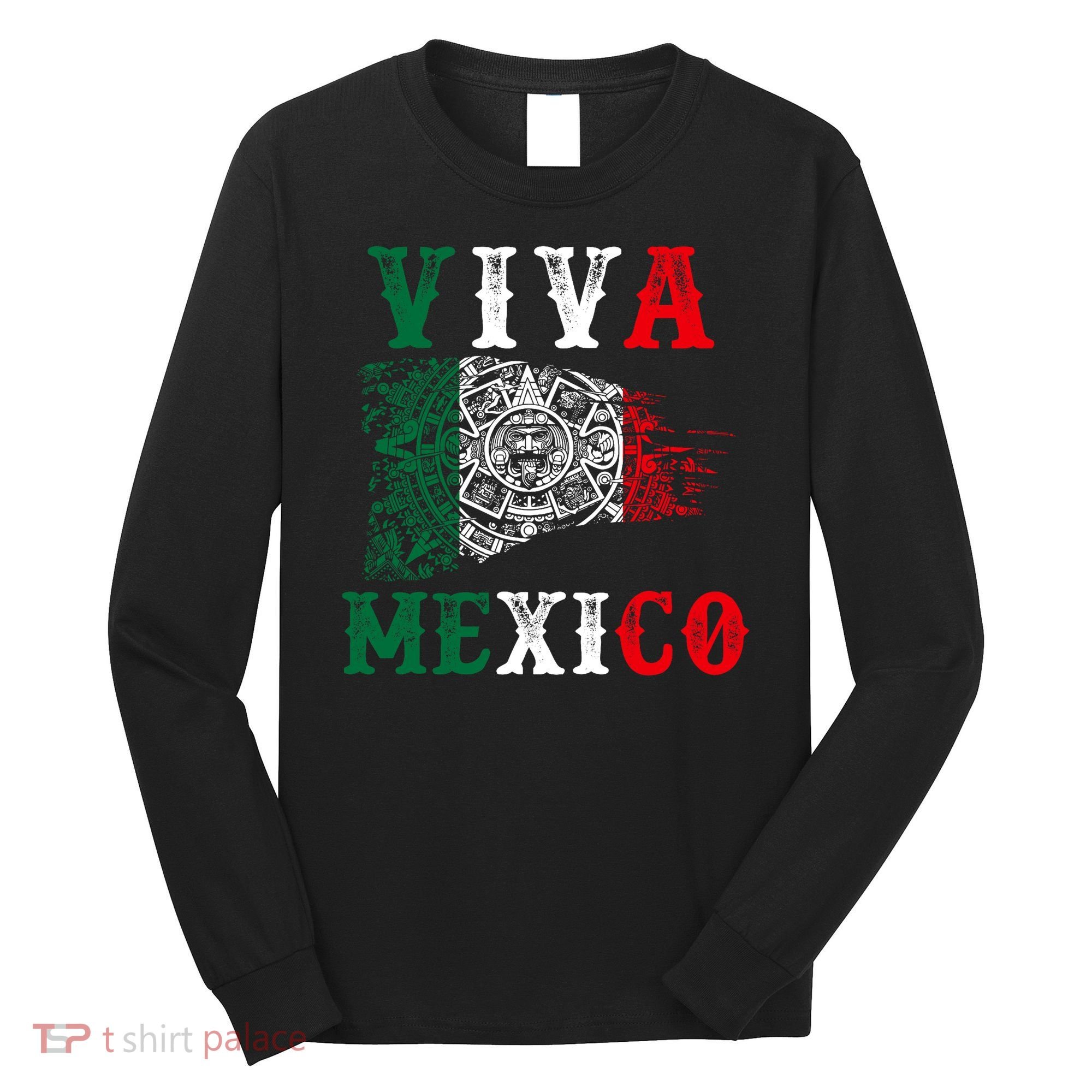 Viva Mexico Mexican Independence Day Long Sleeve Shirt