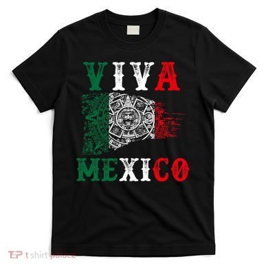 Viva Mexico Mexican Independence Day T-Shirt