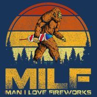 Vintage MILF Man I Love Fireworks Bigfoot Happy 4th Of July T-Shirt thumb 7