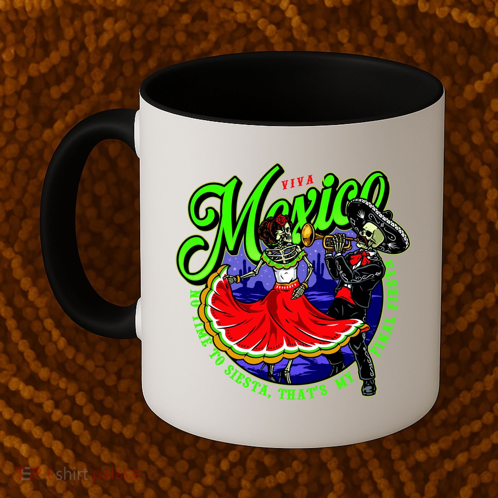 Viva Mexico No Time To Siesta That Is My Final Fiesta Coffee Mug
