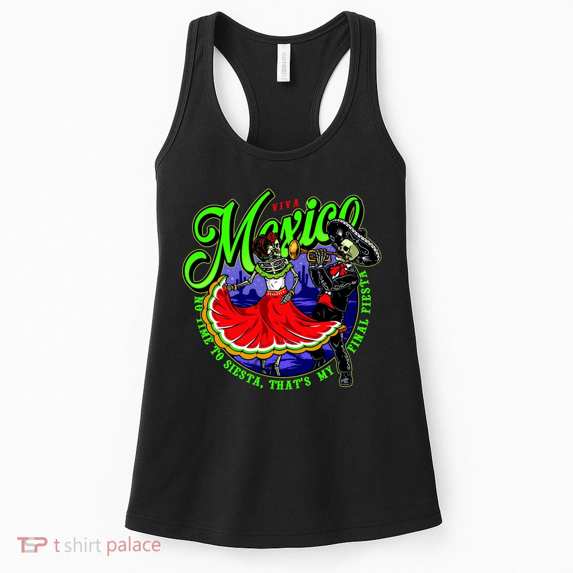 Viva Mexico No Time To Siesta That Is My Final Fiesta Women's Tank Top