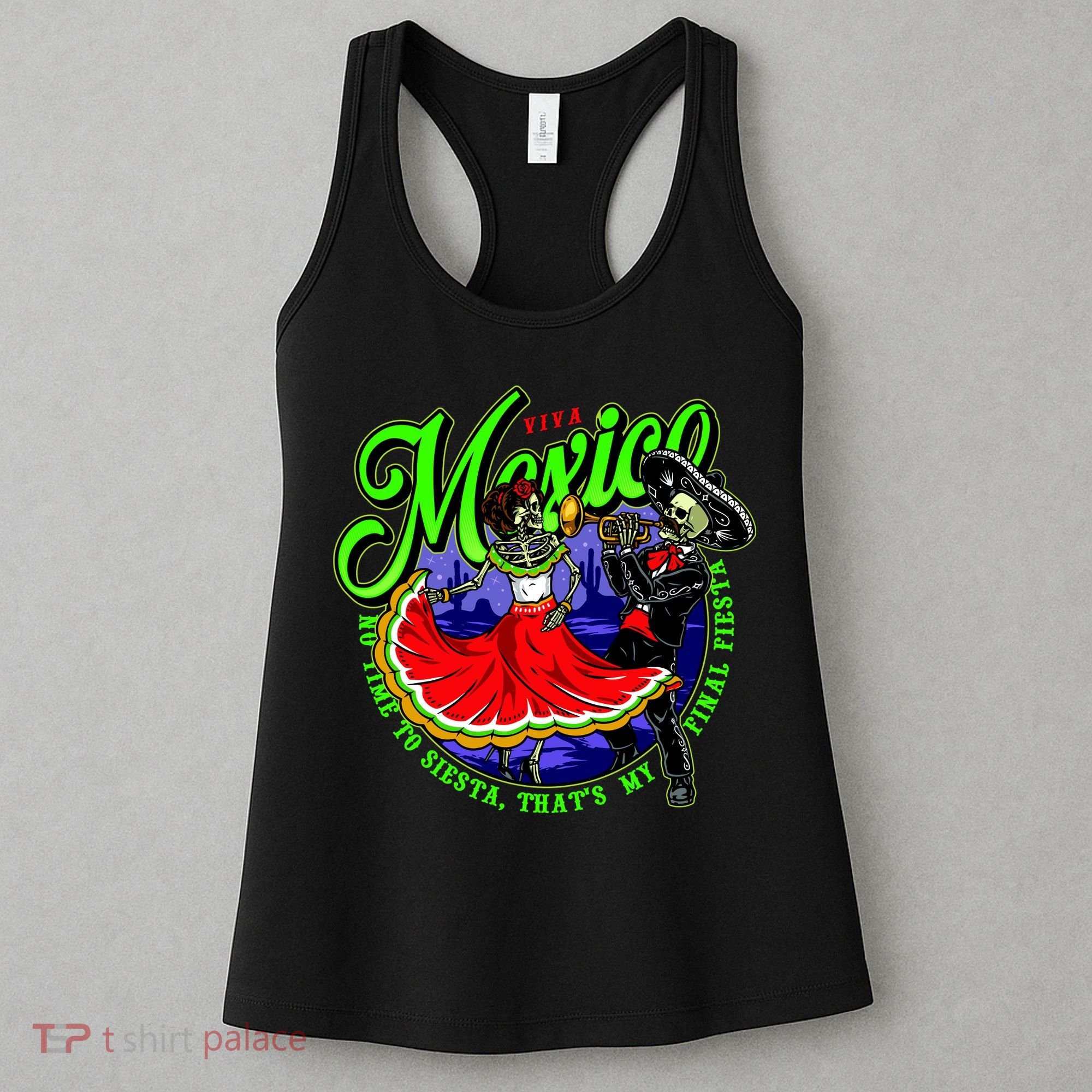 Viva Mexico No Time To Siesta That Is My Final Fiesta Women's Tank Top