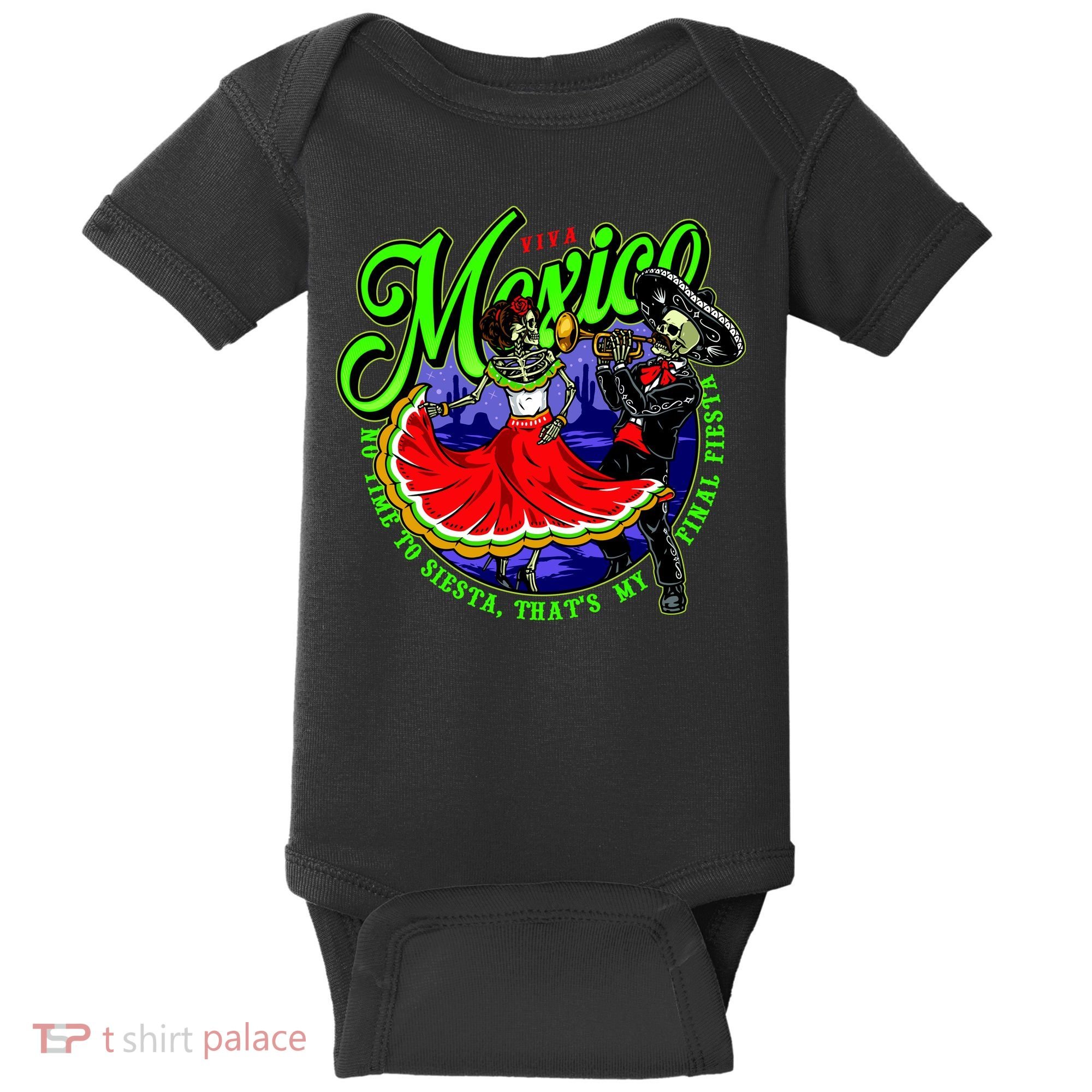 Viva Mexico No Time To Siesta That Is My Final Fiesta Baby Bodysuit