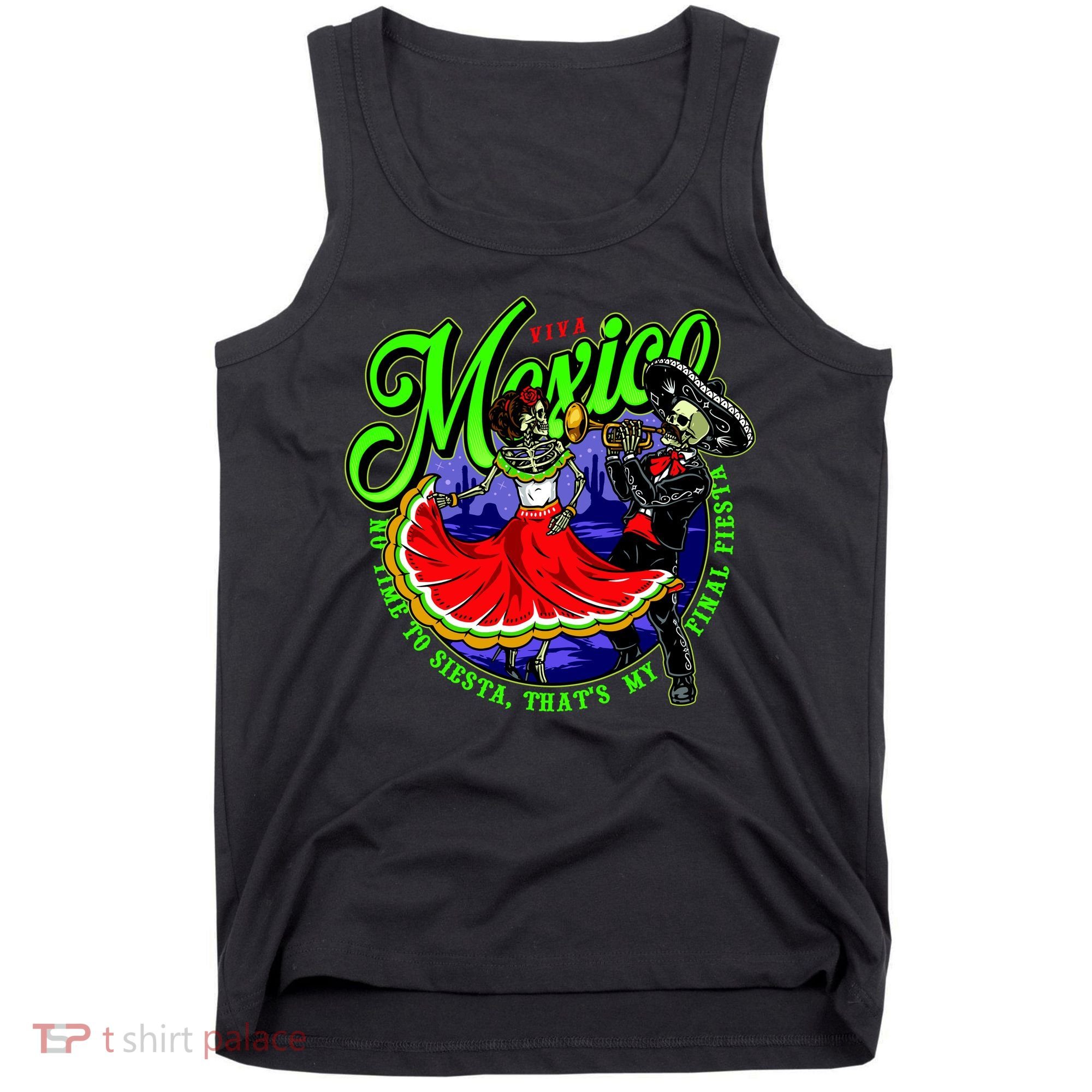 Viva Mexico No Time To Siesta That Is My Final Fiesta Tank Top