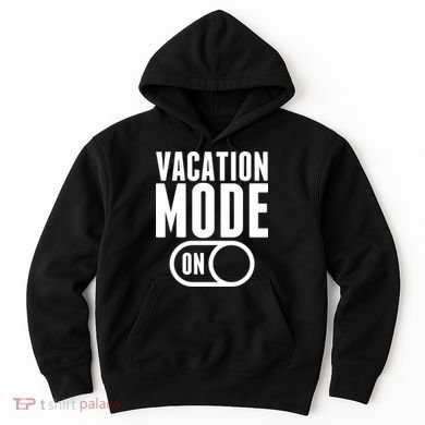Vacation Mode On Hoodie