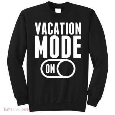 Vacation Mode On Sweatshirt
