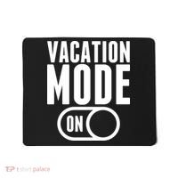 Vacation Mode On Mousepad thumb 0
