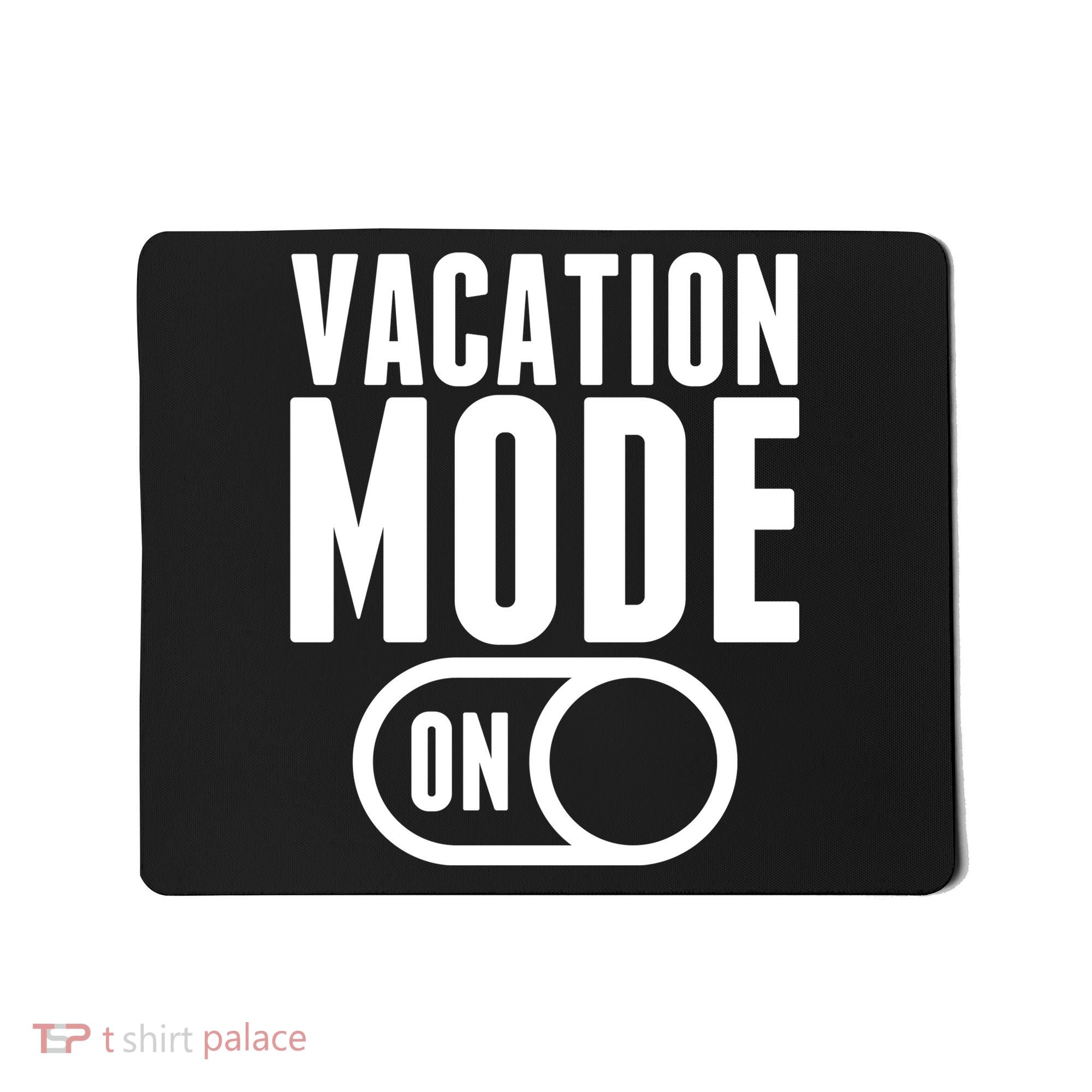 Vacation Mode On Mousepad