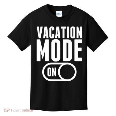 Vacation Mode On Kids T-Shirt