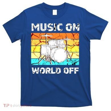 Vintage Music On World Off Drum Set Music Lover Meaningful Gift T-Shirt
