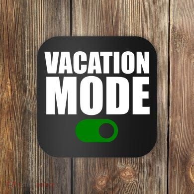 Vacation Mode On Coaster