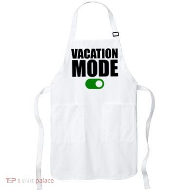 Vacation Mode On Apron