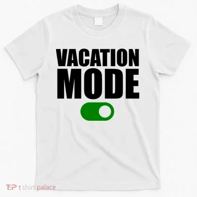 Vacation Mode On T-Shirt