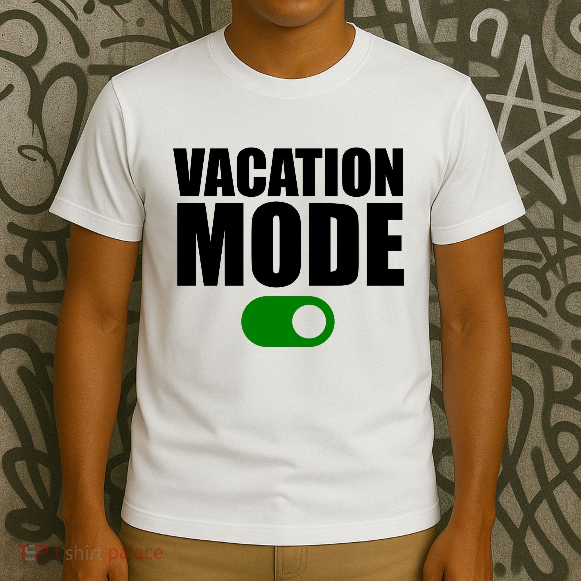 Vacation Mode On T-Shirt