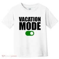 Vacation Mode On Toddler T-Shirt thumb 0