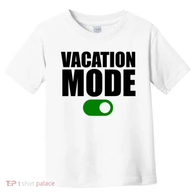 Vacation Mode On Toddler T-Shirt