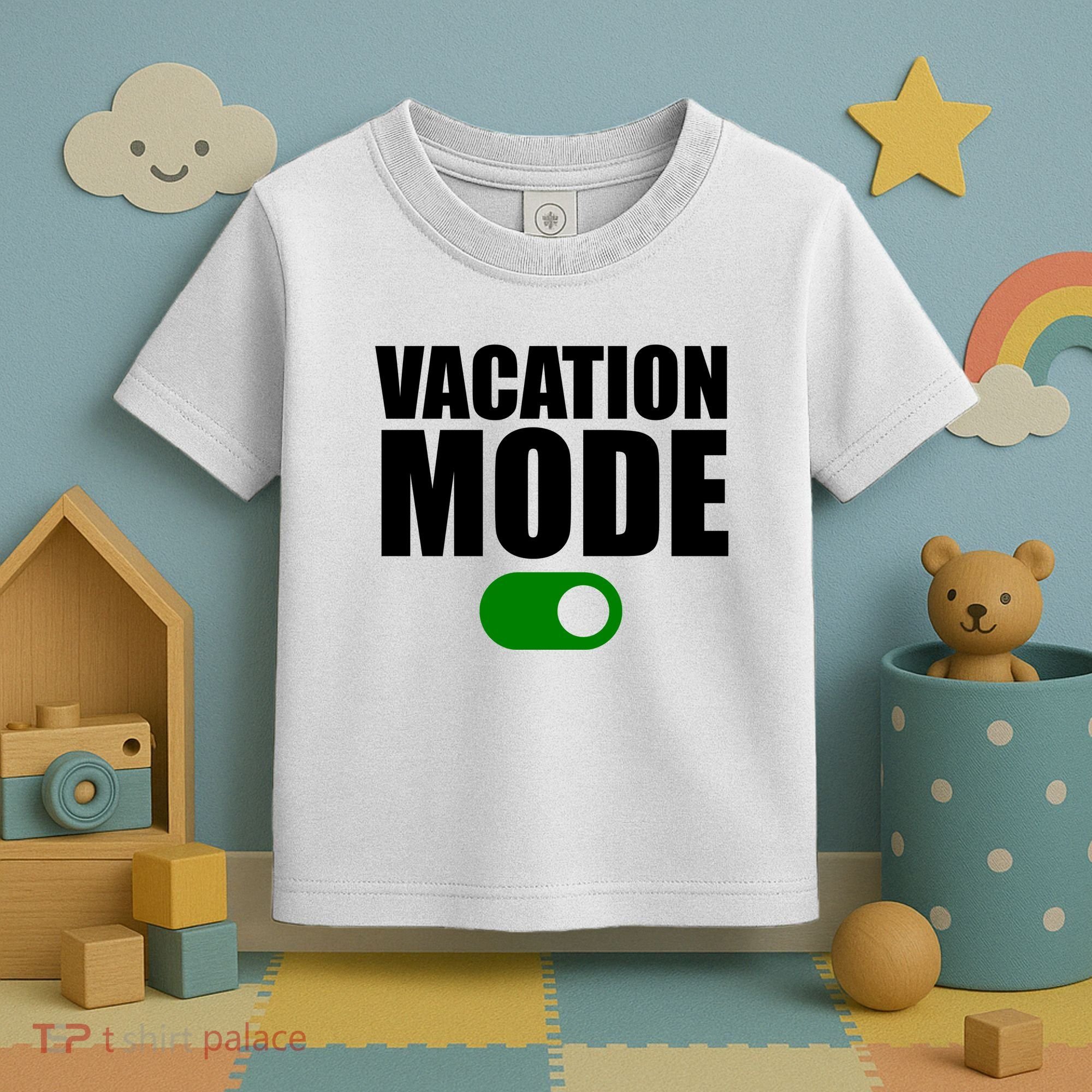 Vacation Mode On Toddler T-Shirt
