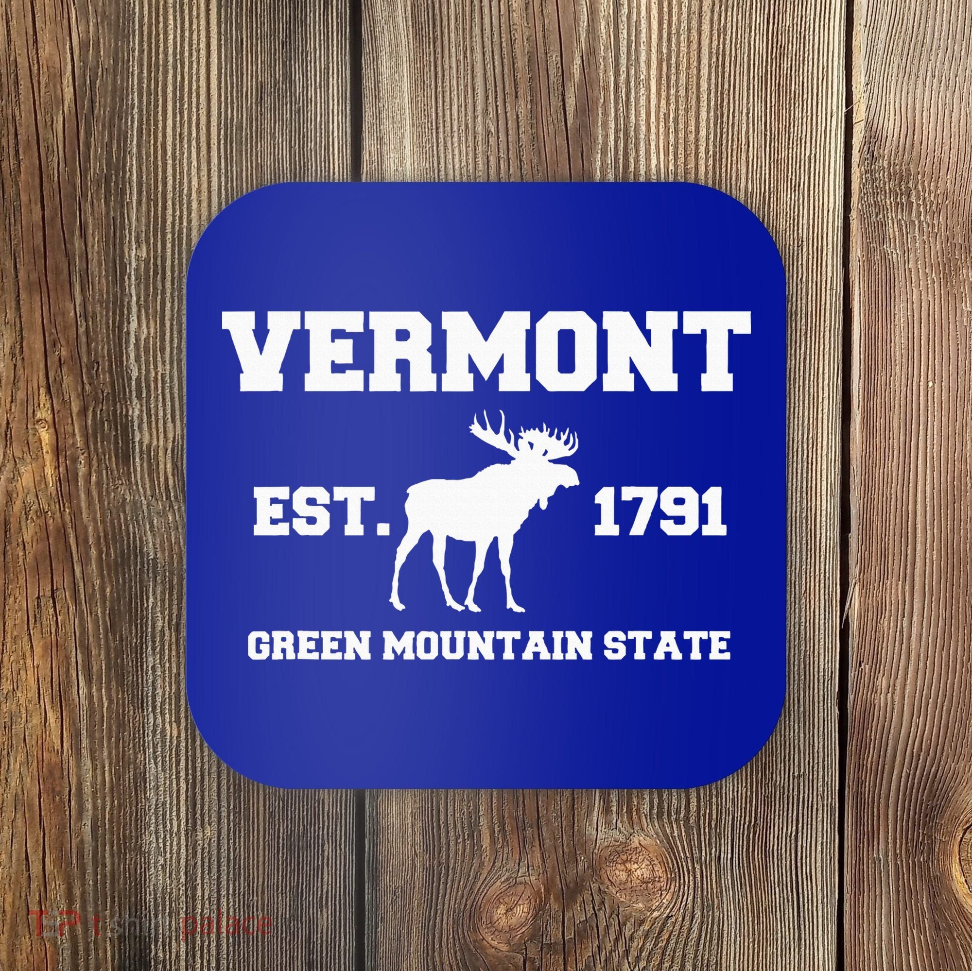 Vermont Moose Souvenir Est 1791 Green Mountain Coaster