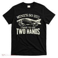 Vintage Mines So Big I Have To Use Two Hands Funny Fishing T-Shirt thumb 0