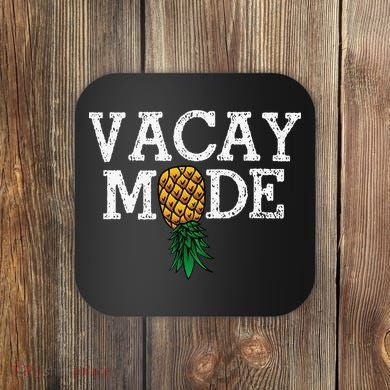 Vacay Mode summer vacation upside down pineapple swinger Coaster