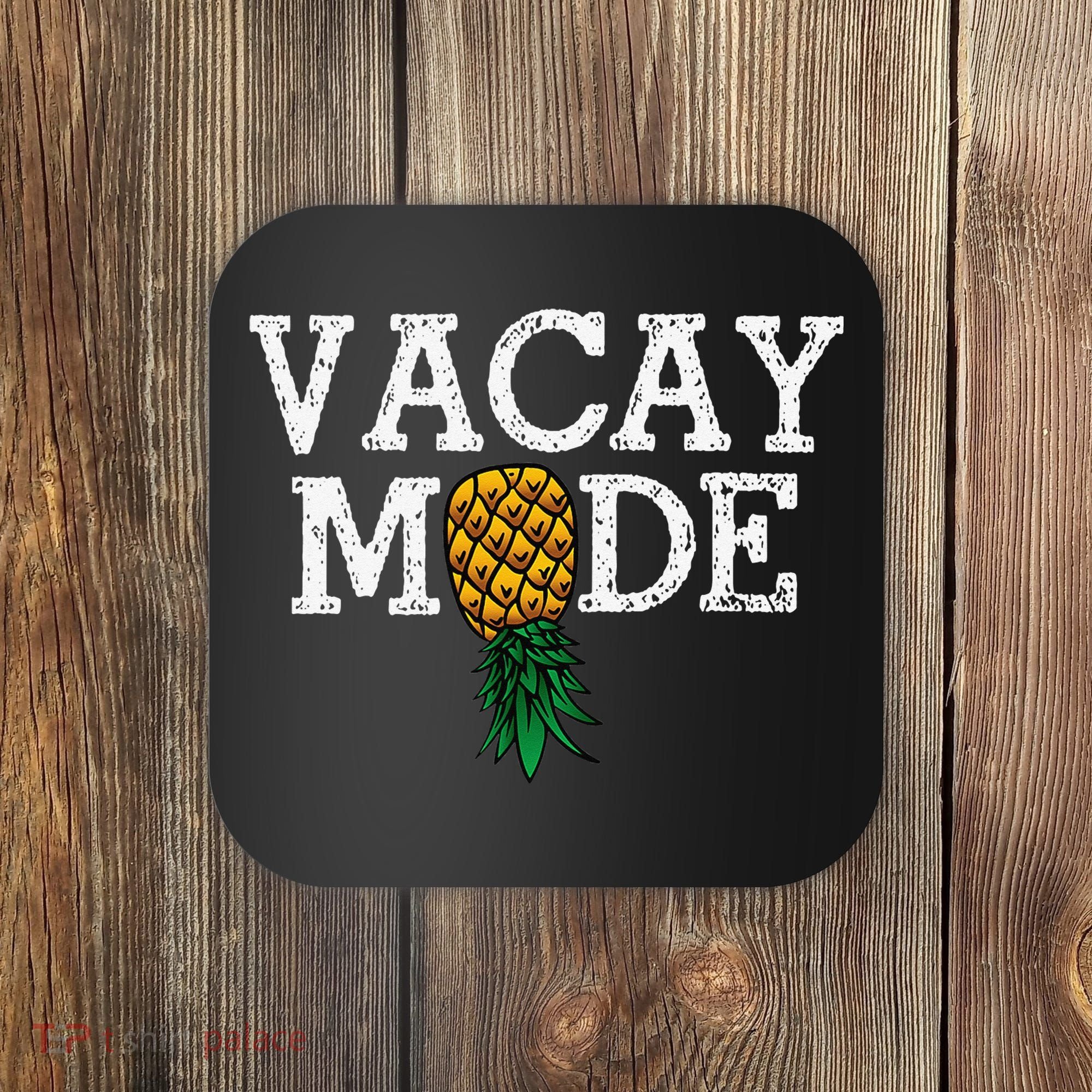 Vacay Mode summer vacation upside down pineapple swinger Coaster