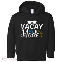 Vacay Mode Summer Vacation Toddler Hoodie thumb 0