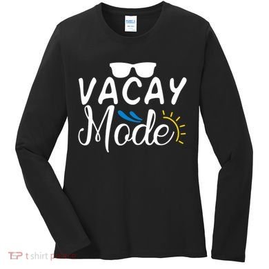 Vacay Mode Summer Vacation Women's Long Sleeve Shirt