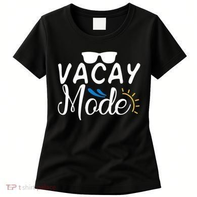 Vacay Mode Summer Vacation Women's T-Shirt
