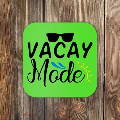 Vacay Mode Summer Vacation Coaster