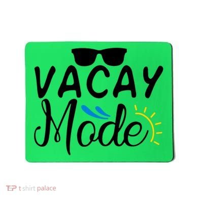 Vacay Mode Summer Vacation Mousepad
