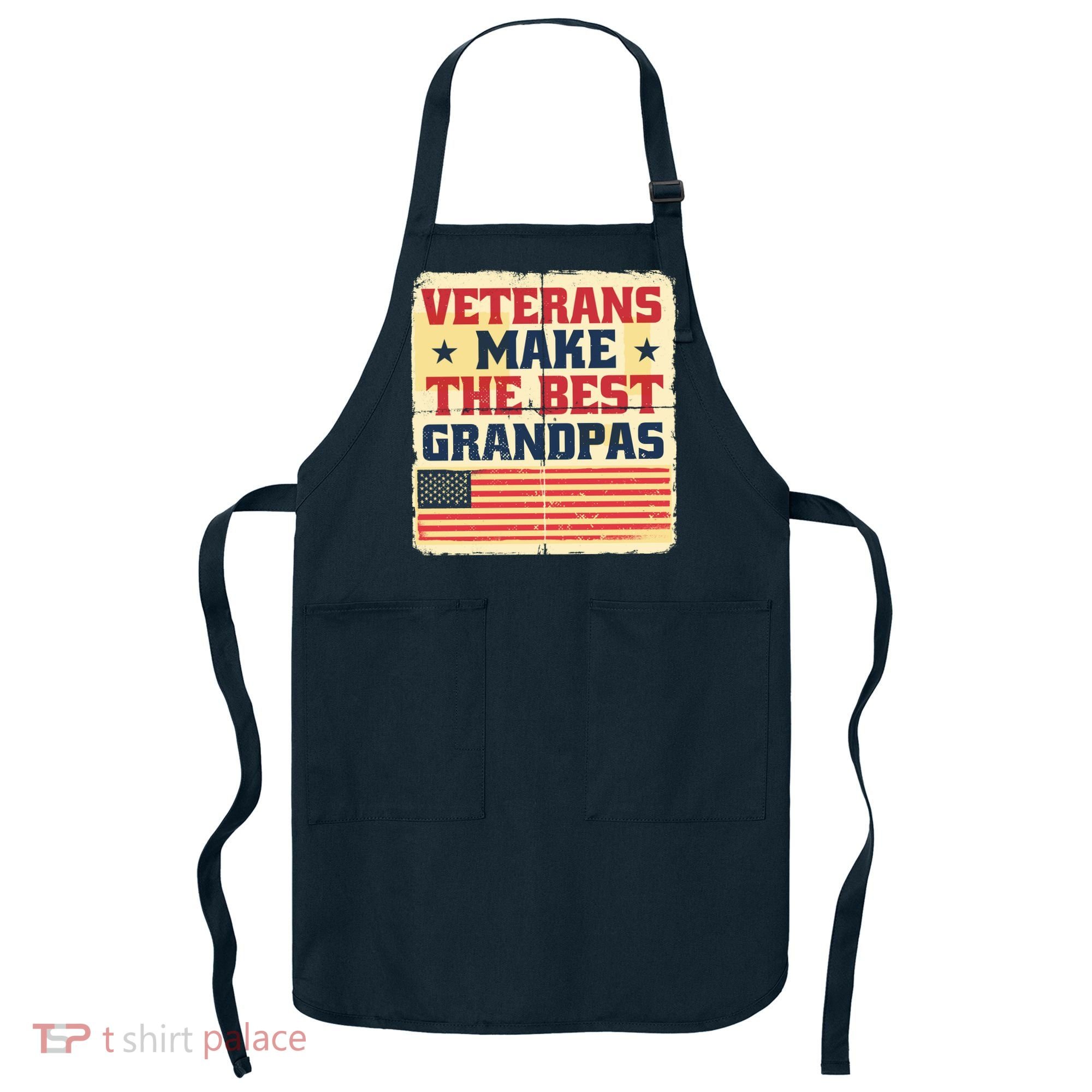 Veterans Make The Best Grandpas USA Apron