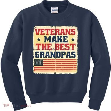 Veterans Make The Best Grandpas USA Kids Sweatshirt