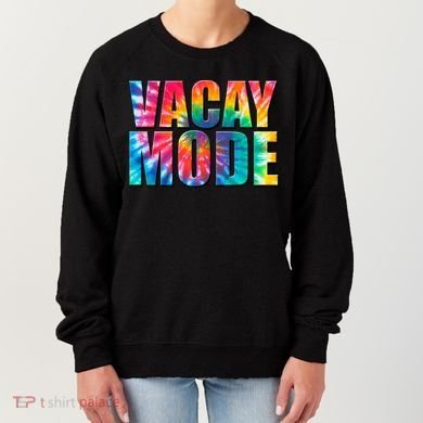 Vacay Mode Tie Dye Colorful Vacation Women's Sweatshirt
