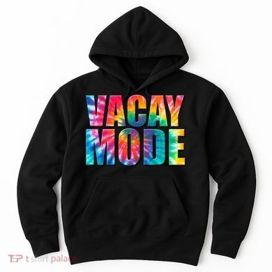 Vacay Mode Tie Dye Colorful Vacation Hoodie