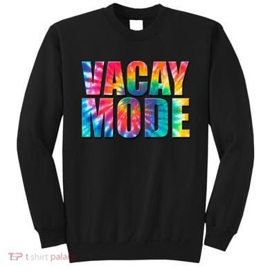 Vacay Mode Tie Dye Colorful Vacation Sweatshirt