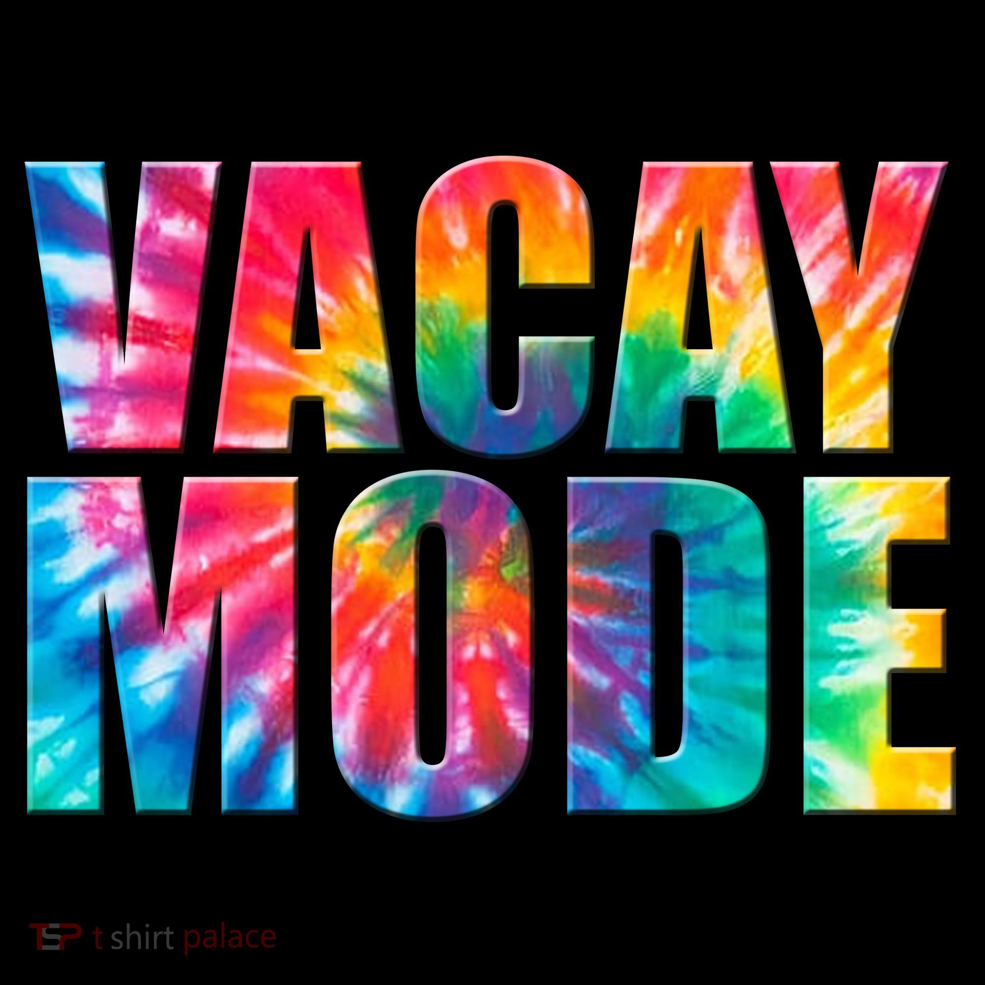 Vacay Mode Tie Dye Colorful Vacation T-Shirt