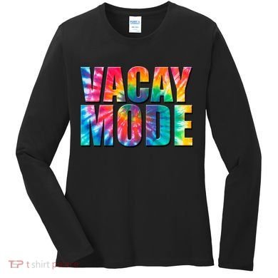 Vacay Mode Tie Dye Colorful Vacation Women's Long Sleeve Shirt