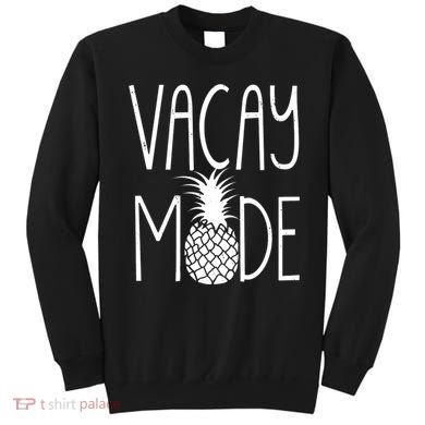 Vacay Mode Vacation Pineapple Sweatshirt