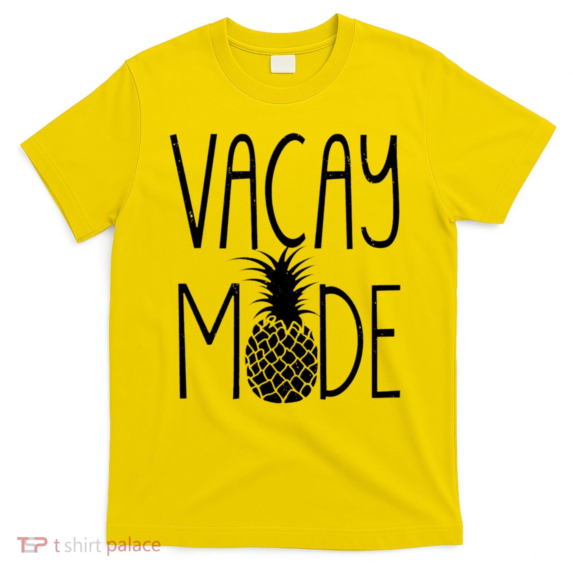 Vacay Mode Vacation Pineapple T-Shirt