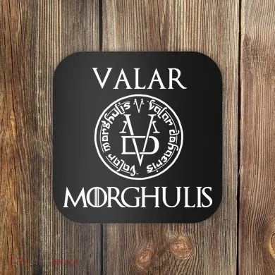 Valar Morghulis Coaster